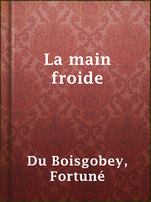 Title details for La main froide by Fortuné Du Boisgobey - Available